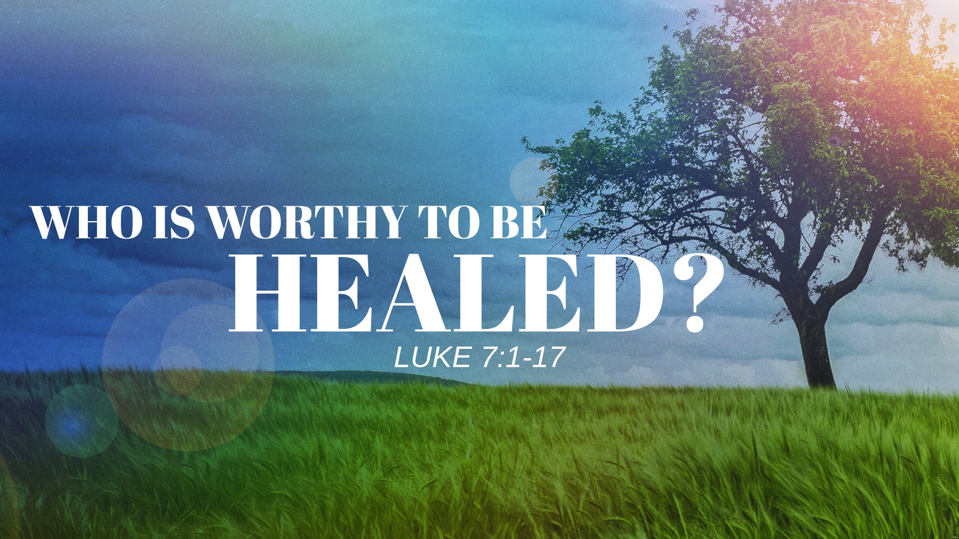 Who is Worthy to be Healed? – Lakeside Lutheran Church